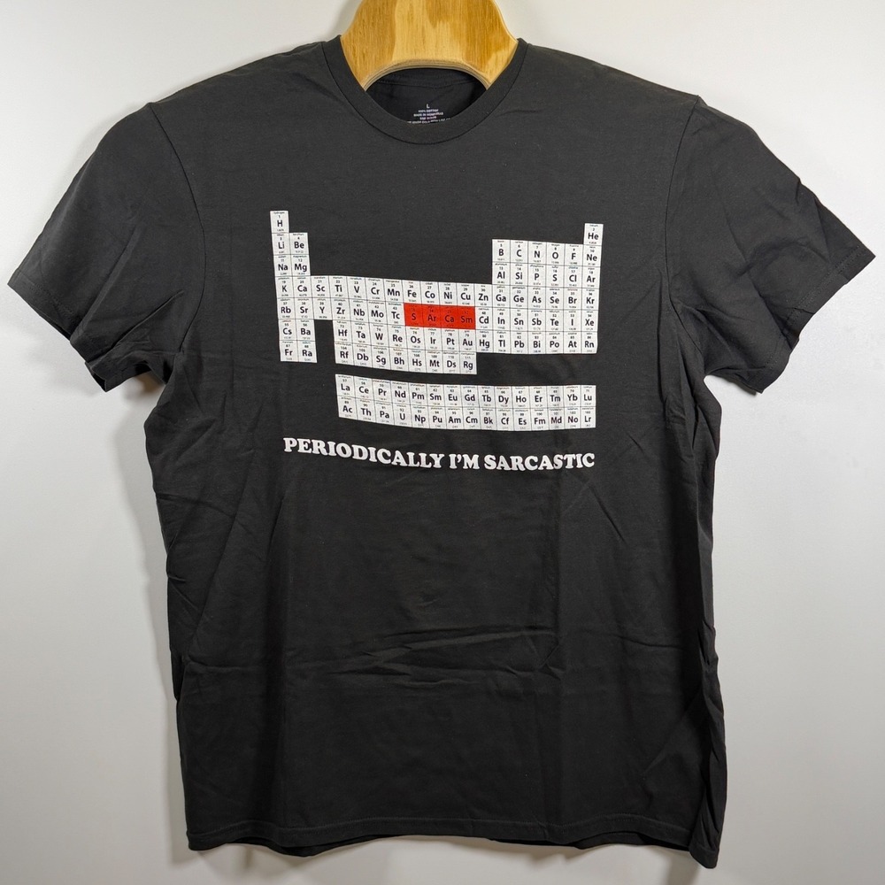 Periodically I'm Sarcastic Table Black Large Short Sleeve T-Shirt Mens NWOT